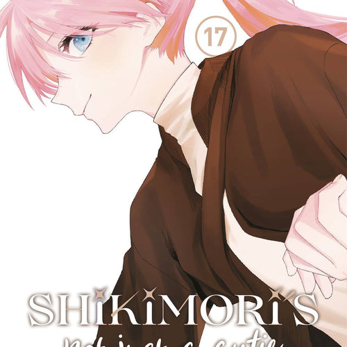 Shikimoris Not Just a Cutie VOL 17 | Anime Manga | Neko Alley Anime